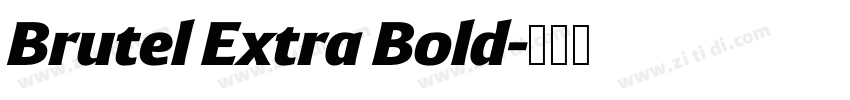 Brutel Extra Bold字体转换 Brutel Extra Bold字体转换